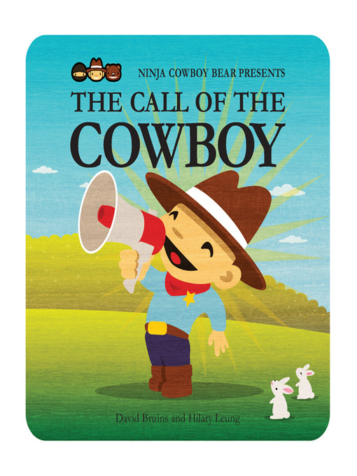 Title details for Ninja Cowboy Bear Presents the Call of the Cowboy by David Bruins - Available